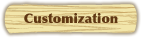 Customization